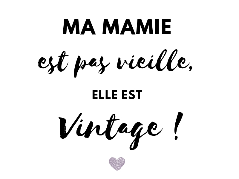 ma mamie elle pas vieille elle est vintage