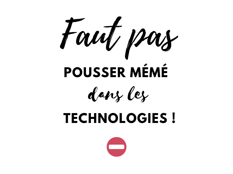 faut pas pousser mémé dans les technologies faut pas pousser mémé dans les technologies